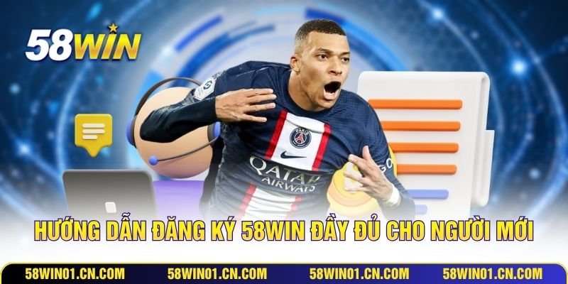 Hướng dẫn đăng ký 58WIN đầy đủ cho người mới