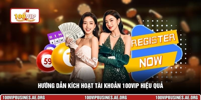 Hướng dẫn kích hoạt tài khoản 100VIP hiệu quả