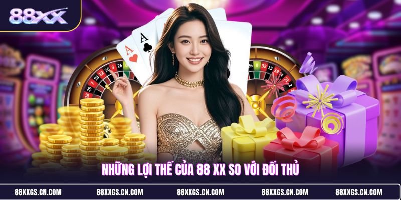 nhung-loi-the-cua-88-xx-so-voi-doi-thu