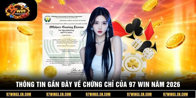 thong-tin-gan-day-ve-chung-chi-cua-97-win-nam-2026