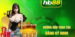 Các bước đăng ký tài khoản Hb88