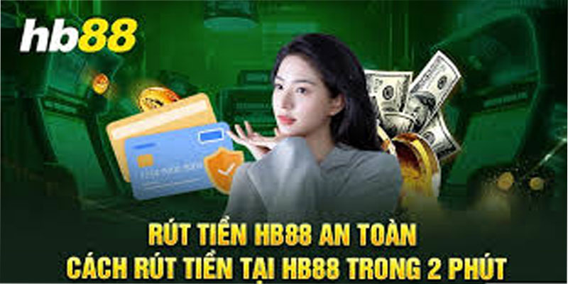 Rút Tiền Hb88 - Nhanh Chóng Chỉ Trong Một Nốt Nhạc