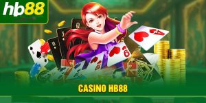 Trải nghiệm tại Casino Hb88