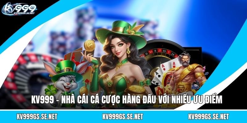 kv999-nha-cai-ca-cuoc-hang-dau-voi-nhieu-uu-diem